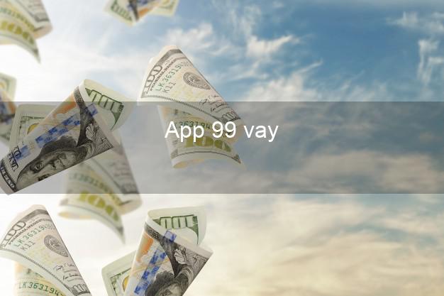App 99 vay