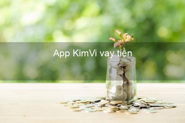 App KimVi vay tiền