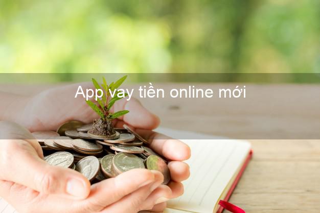 App vay tiền online mới