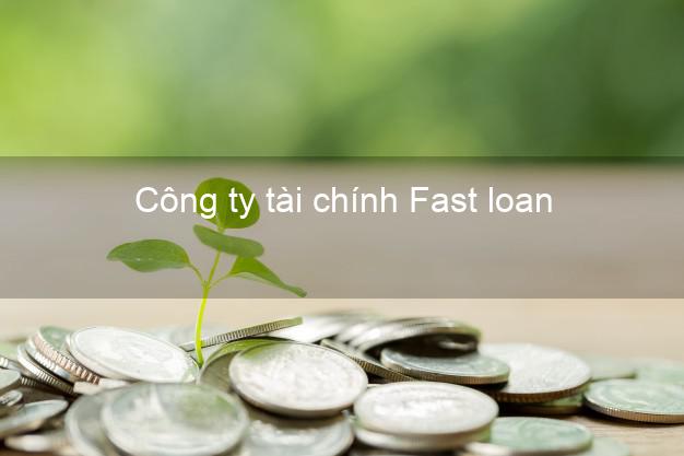 Công ty tài chính Fast loan