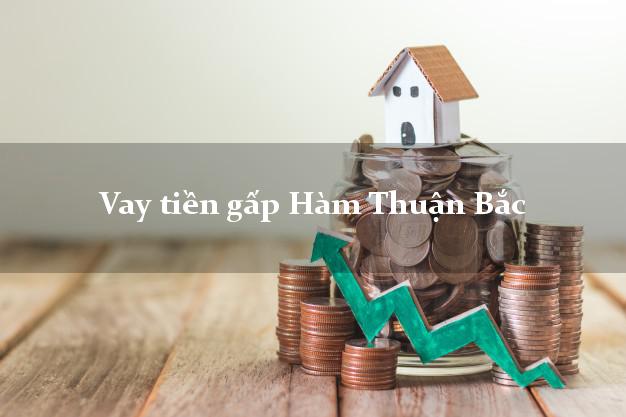 Bí quyết Vay tiền gấp Hàm Thuận Bắc Bình Thuận uy tín nhất