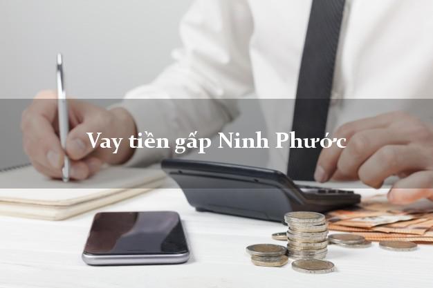 Công ty cho Vay tiền gấp Ninh Phước Ninh Thuận không cần thế chấp