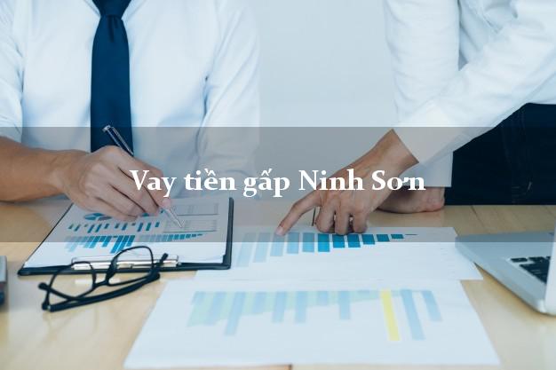 Dịch vụ cho Vay tiền gấp Ninh Sơn Ninh Thuận thủ tục đơn giản